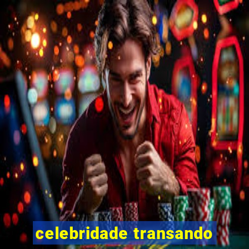 celebridade transando